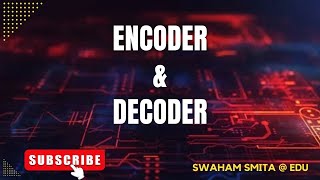 DIFFERENCE BETWEEN ENCODER AND DECODER  ER SMITA PATNAIK  DIGITAL ELECTRONICS [upl. by Annij]