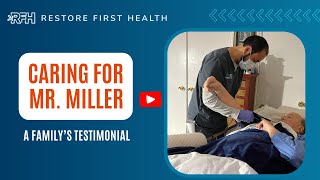 Caring For Mr Miller A Familys Testimonial [upl. by Leonanie]