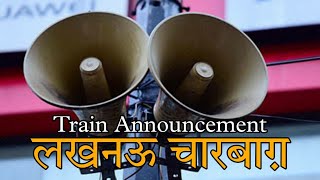 LUCKNOW CHARBAGH Train Announcement  Loud amp Clear  Indian Railway Announcement [upl. by Asille]