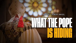 WHAT THE POPE IS HIDING  Prophet Uebert Angel [upl. by Dnalyram572]