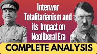 Interwar Totalitarianism and its Impact on Neoliberal Era [upl. by Ezechiel337]