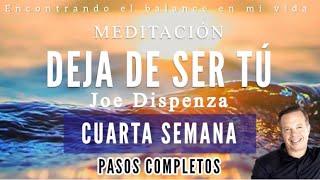 Meditación guiada DEJA DE SER TÚ 📕 de Joe Dispenza  CUARTA SEMANA ✨🙏🏼 [upl. by Sahpec]