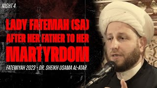 Night 4  Lady Fatemah sa  After her Father to her Martyrdom  Dr Sheikh Usama AlAtar [upl. by Bird]