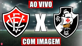 VITÓRIA X VASCO AO VIVO JOGO DE HOJE ASSISTA AGORA  DATA E HORÁRIO  BRASILEIRÃO [upl. by Llenrad]