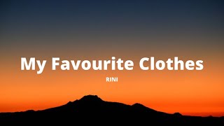 My Favourite Clothes  RINI Lyrics [upl. by Thamora]