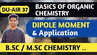 BSC SEMESTER 2  DIPOLE MOMENT AND ITS APPLICATION  BASICS OF ORGANIC CHEMISTRY [upl. by Amiarom]