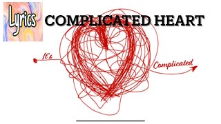 COMPLICATED HEART WITH LYRICS [upl. by Starr]