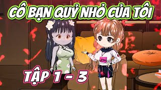 Tập 1  3  Cô Bạn Quỷ Nhỏ Của Tôi  Xeno Vietsub [upl. by Enylrac]