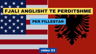 Anglisht I Fjali anglisht te perditshme I Anglisht shqip falas I video 53 [upl. by Irek]