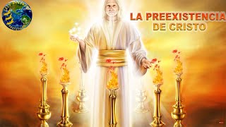 LA PREEXISTENCIA DE CRISTO HD 1080p [upl. by Blossom398]