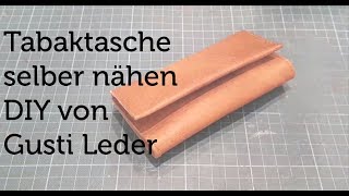 Tabaktasche selber nähen  DIY  Leder  mit Leder basteln [upl. by Poyssick]