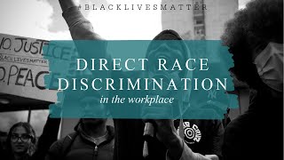 Direct race Discrimination in the workplace [upl. by Oliy314]