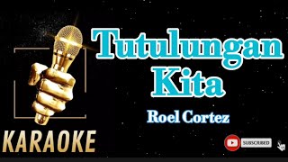 Tutulungan KitaRoel CotezKaraoke [upl. by Namaan]