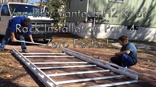 Van Life Vantech H2 Roof Rack Installation Part 4 Zero Factor [upl. by Eislek]