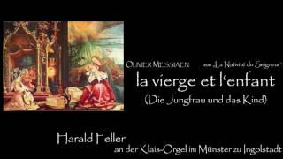 la vierge et l‘enfant  Olivier Messiaen [upl. by Leahcim68]