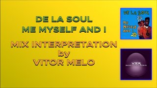 DE LA SOUL  ME MYSELF AND I MIX INTERPRETATION [upl. by Olimac378]