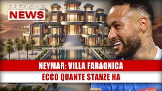 Neymar Villa Faraonica Ecco Quante Stanze Ha [upl. by Azaria960]