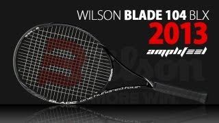 Wilson Blade 104 BLX amplifeel Racket 2013 [upl. by Naed]