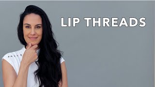 Lip Threads with Dr Sheila Nazarian Featured on Refinery29 [upl. by Curhan]