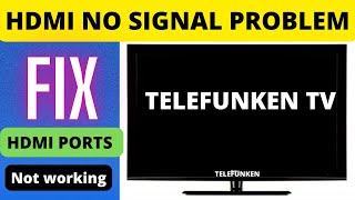 TELEFUNKEN SMART TV HDMI NOT WORKING TV HDMI NO SIGNAL [upl. by Lewellen]