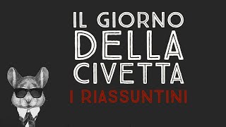 IL GIORNO DELLA CIVETTA  I RIASSUNTINI [upl. by Berte465]