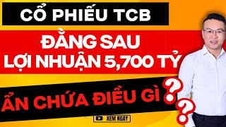 CỔ PHIẾU TCB  TECHCOMBANK ĐẰNG SAU 5700 TỶ ẨN CHỨA ĐIỀU GÌ   ĐẦU TƯ CHỨNG KHOÁN [upl. by Bronnie]