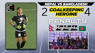 Dramatic Penalty Shootout Anjana Rana Magar Guides Nepal to Victory  Nep vs Ban Penalty Highlights [upl. by Nylessoj]