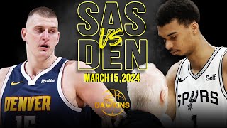 San Antonio Spurs vs Denver Nuggets Full Game Highlights  March 15 2024  FreeDawkins [upl. by Ailhat]