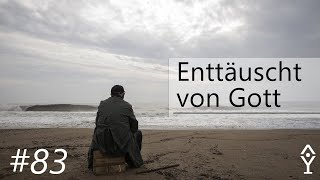 Enttäuscht von Gott  Session 83 [upl. by Adnirolc]