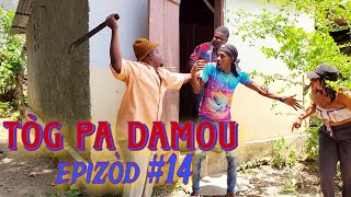 TÒG PA DAMOU EPIZOD 14Haitian movie  JAMES JAYB SIMEON SANDRA MALIS SOUCA LILINE BÒS MA [upl. by Ytima971]