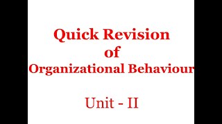 Quick Revision of Organizational Behaviour  Unit 2 [upl. by Nibram597]