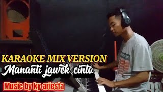 Karaoke remix version  Mananti jawek cinto  nada wanita [upl. by Goldner141]