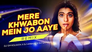 MERE KHWABON MEIN JO AAYE  REMIX  DJ SM KOLKATA X DJ ARBAAZ X DJ SAMEER [upl. by Yeneffit940]