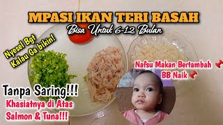 MPASI IKAN TERI BASAH  MPASI PENAMBAH BERAT BADAN BAYI  MPASI 9 BULAN IKAN TERI [upl. by Ardaid]