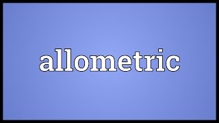 Allometric Meaning [upl. by Ahsinyt955]