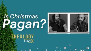 Is Christmas Pagan  Theology LIVE [upl. by Madora]