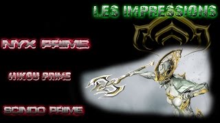 Warframe  Présentation NYX Prime  Hikou Prime  Scindo Prime et lArmure Prime [upl. by Ignatius953]