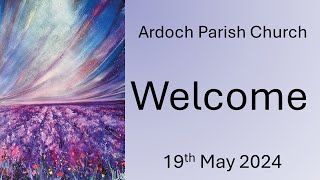 Ardoch Parish Church Live Stream 19th May 2024 [upl. by Yardna]