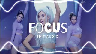 EDIT AUDIO  FOCUS Ariana Grande [upl. by Noiramaj]