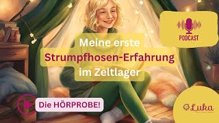 Podcast  Hörprobe Meine erste StrumpfhosenErfahrung im Zeltlager [upl. by Retniw]