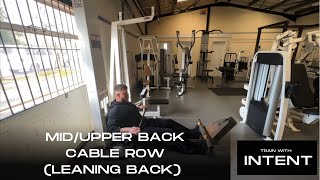 MIDUPPER BACK CABLE ROW LEANING BACK  INTENT EXERCISE LIBRARY [upl. by Alial]