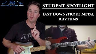 Fast Downstroke Metal Rhythms  GL365 Student Spotlight [upl. by Ardnuahsal]