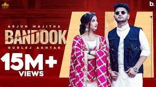 Bandook  Official Video  Arjun Majitha Ft Gurlez Akhtar  Gur Sidhu  Punjabi Song [upl. by Sezen693]