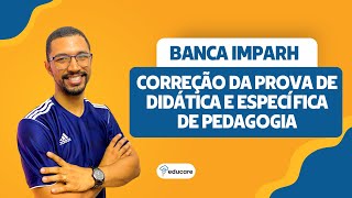 CORREÇÃO DA PROVA DE DIDÁTICA E ESPECÍFICA DE PEDAGOGIA  BANCA IMPARH [upl. by Nannah]