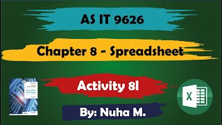 Activity 8l  Chapter 8 Spreadsheet  Cambridge AS IT 9626 [upl. by Anipsed]