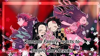 Kamado Family reacts to Tanjiro and Nezuko [upl. by Joane]