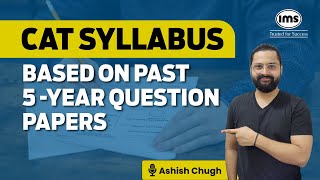 How the CAT Exam Pattern and Syllabus Evolved in 5 Years All You Need to Know  Ashish Chugh [upl. by Namialus]