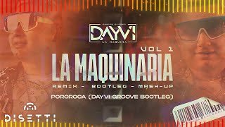 Dayvi  Pororoca Groove Bootleg La Maquinaria Pack Vol 01 [upl. by Angelo]