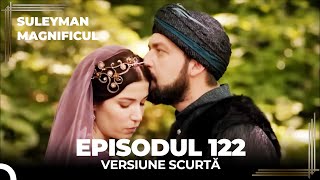 Suleyman Magnificul  Episodul 122 Versiune Scurtă [upl. by Persian]