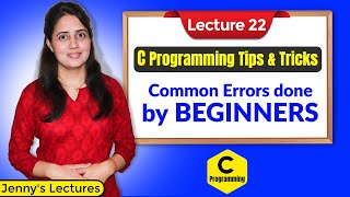 C22 Common Errors done by Beginners while writing Programs  C programming tutorials [upl. by Ninette]